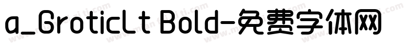 a_GroticLt Bold字体转换